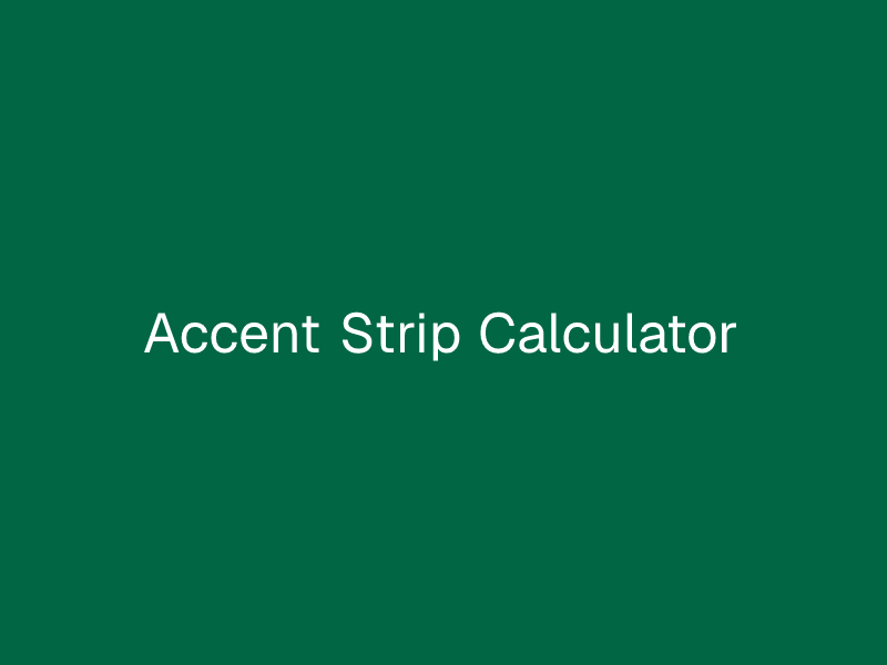 Accent Strip Calculator