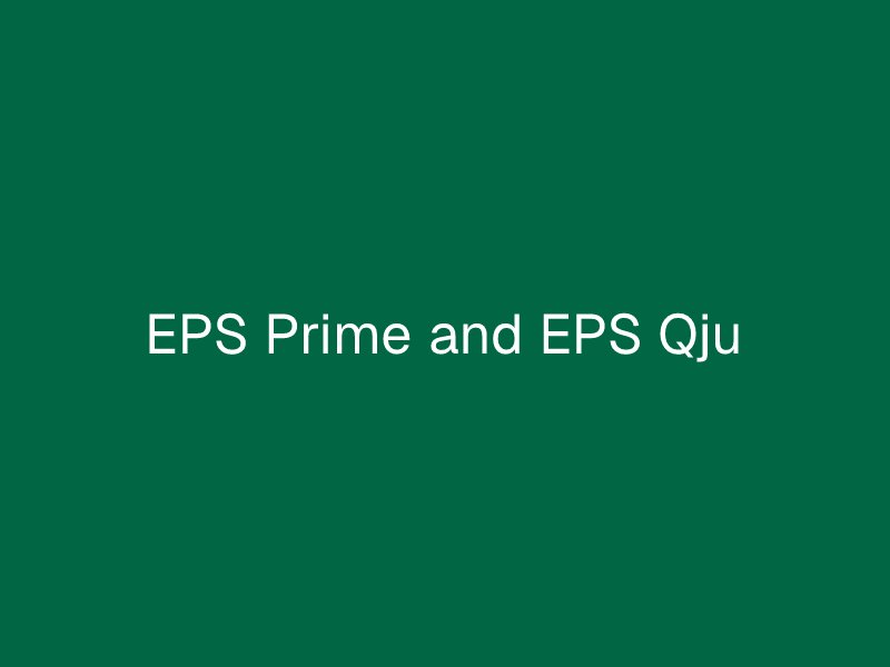 EPS Prime and EPS Qju