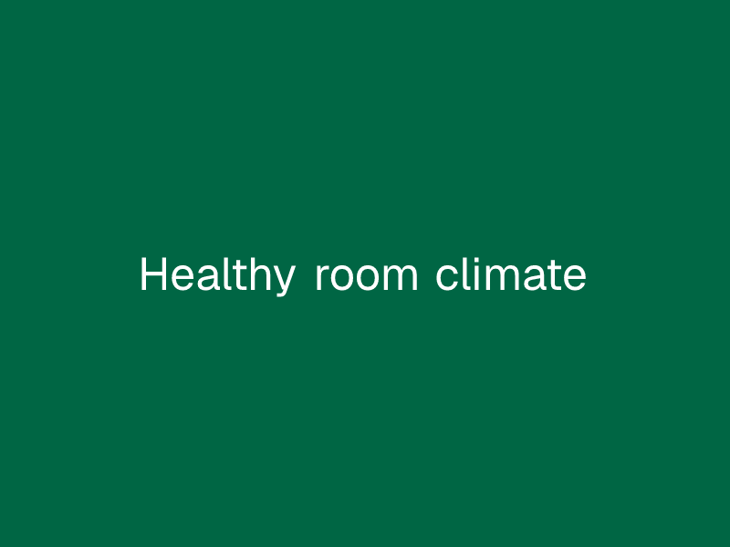 Healthy room climate