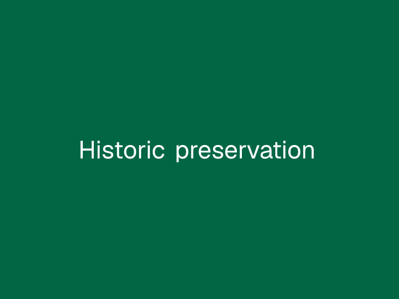 Historic preservation