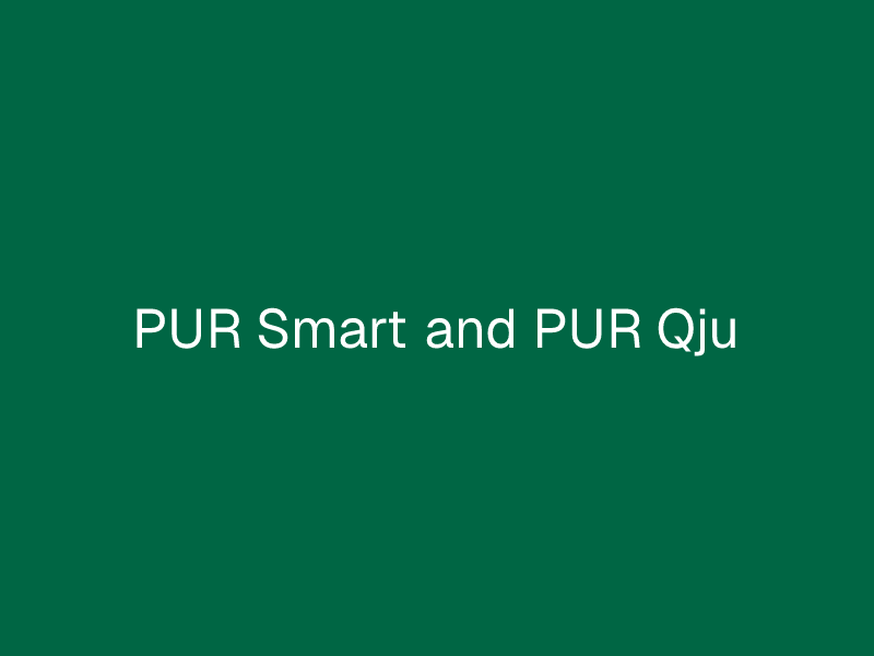 PUR Smart and PUR Qju