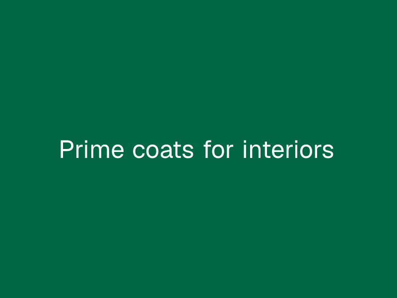 Prime coats for interiors