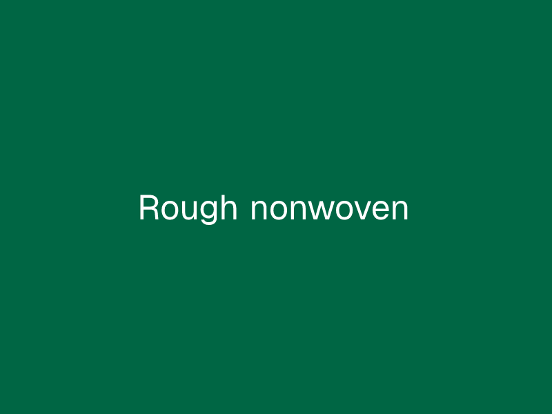 Rough nonwoven