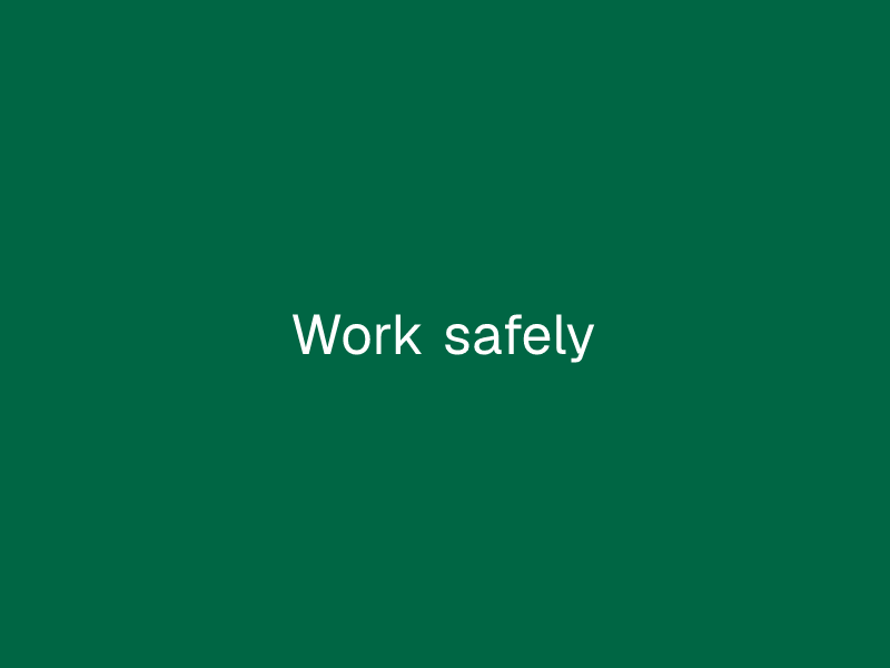 Work safely