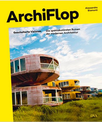 <p>Alessandro Biamonti: "ArchiFlop. A Guide to the Most Spectacular Failures in the History of Modern and Contemporary Architecture"; DVA, 29.95 Euros</p>